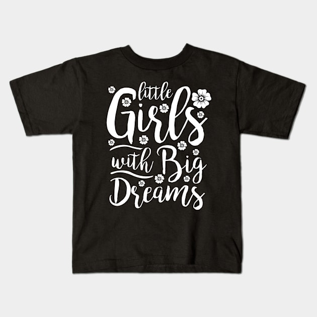 Little Girls With Big Dreams Feminist Activist Kids T-Shirt by solsateez